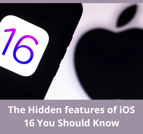 The Hidden features of iOS 16 You Should Know